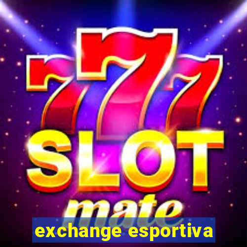 exchange esportiva